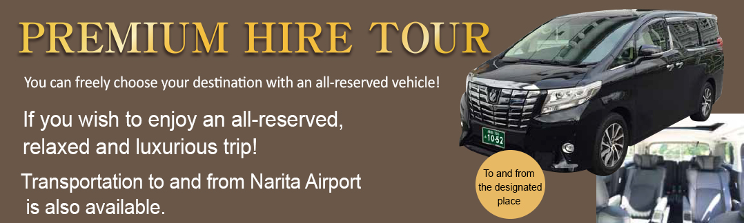 Premium hire tours! If you wish to enjoy an all-reserved, relaxed and luxurious trip!